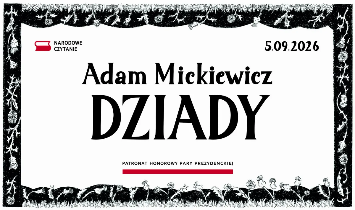 Narodowe Czytanie „Dziadów” Adama Mickiewicza z inicjatywy Pary Prezydenckiej